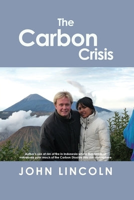 The Carbon Crisis by Lincoln, John