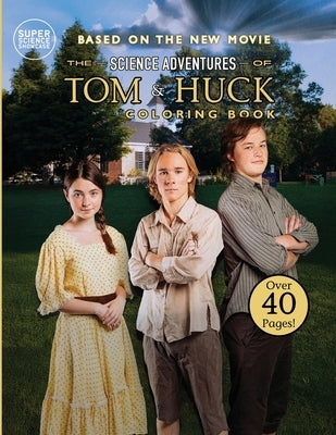 The Science Adventures of Tom & Huck: Coloring Book by Patton, Holbrook