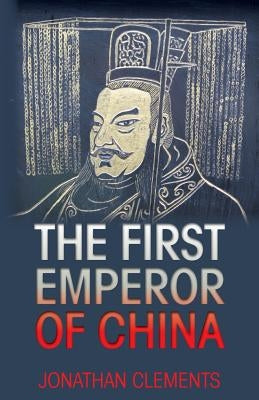 The First Emperor of China by Clements, Jonathan
