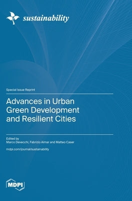 Advances in Urban Green Development and Resilient Cities by Devecchi, Marco