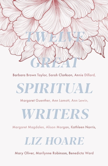 Twelve Great Spiritual Writers by Hoare, Liz