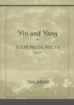 Yin and Yang (four prose pieces) by Traumear