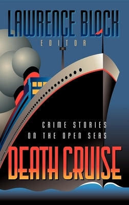 Death Cruise: Crime Stories on the Open Seas by Block, Lawrence