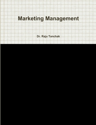 Marketing Management by Tanchak, Raju