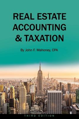Real Estate Accounting and Taxation by Mahoney, John F.