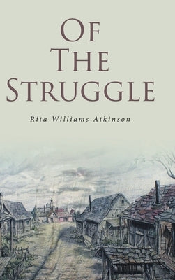 Of the Struggle by Atkinson, Rita Williams