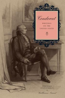 Condorcet: Writings on the United States by Ansart, Guillaume