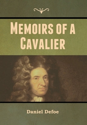 Memoirs of a Cavalier by Defoe, Daniel