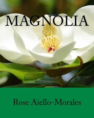 Magnolia by Aiello-Morales, Rose