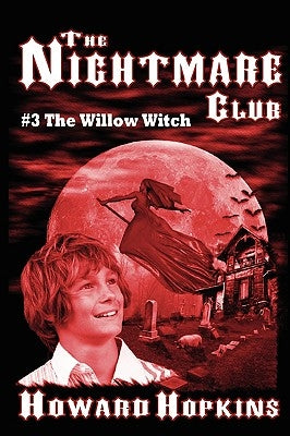 The Nightmare Club #3: The Willow Witch by Hopkins, Howard