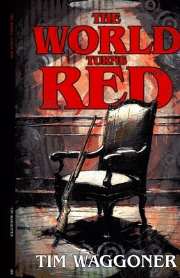 The World Turns Red by Waggoner, Tim