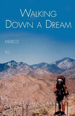 Walking Down a Dream by Carver, Natasha
