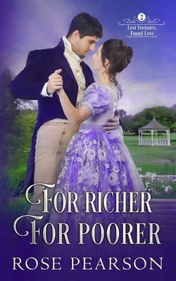 For Richer, For Poorer: A Regency Romance by Pearson, Rose