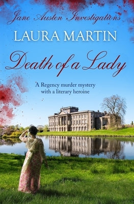 Death of a Lady: A Regency murder mystery with a literary heroine by Martin, Laura