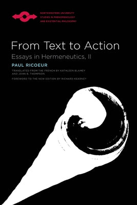 From Text to Action: Essays in Hermeneutics, II by Ricoeur, Paul