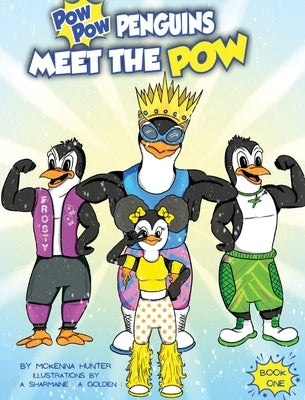 Pow Pow Penguins Meet The Pow by Hunter, McKenna