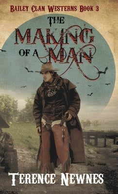 The Making of a Man by Newnes, Terence