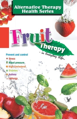 Fruit Therapy by Khatri, Vikas