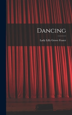 Dancing by Frazer, Lady Lilly Grove