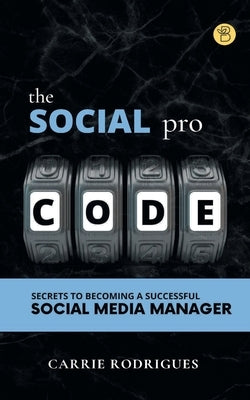 The Social Pro Code by Rodrigues, Carrie