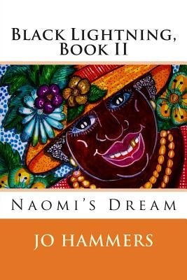Black Lightning, Book II: Naomi's Dream by Hammers, Jo