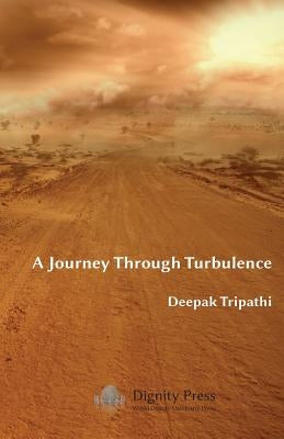 A Journey Through Turbulence by Tripathi, Deepak