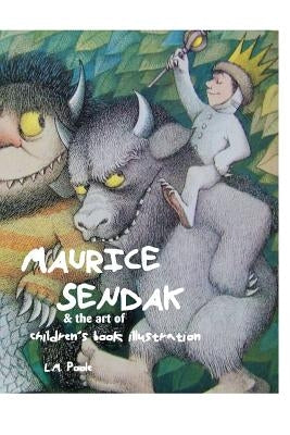 Maurice Sendak and the Art of Children's Book Illustration by Poole, L. M.