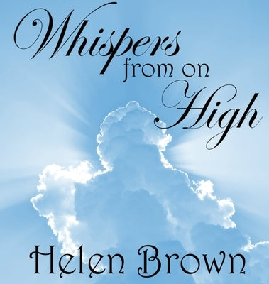 Whispers from on High by Brown, Helen