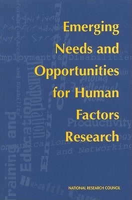 Emerging Needs and Opportunities for Human Factors Research by National Research Council