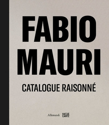 Fabio Mauri: Catalogue Raisonné by Mauri, Fabio