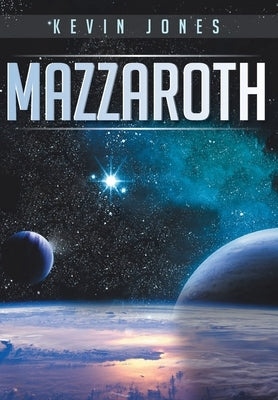 Mazzaroth by Jones, Kevin