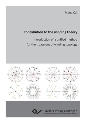 Contribution to the winding theory. Introduction of a unified method for the treatment of winding topology by Cai, Mang