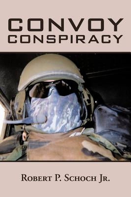 Convoy Conspiracy by Schoch, Robert P., Jr.