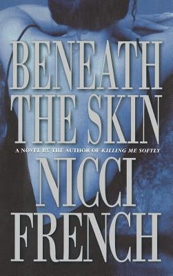 Beneath the Skin by French, Nicci