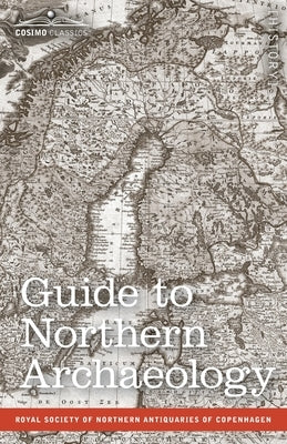 Guide to Northern Archaeology by Thomsen, Christian J.