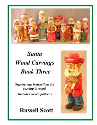 Santa Wood Carvings Book 3: Carving Book by Scott, R. M.