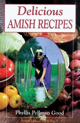 Delicious Amish Recipes: People's Place Book No. 5 by Good, Phyllis