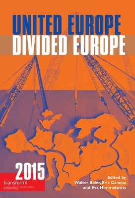 United Europe, Divided Europe: Transform! 2015 by Baier, Walter