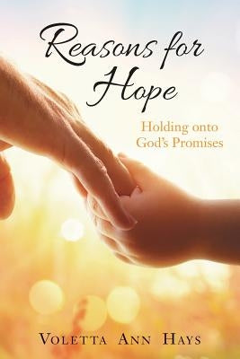 Reasons for Hope by Hays, Voletta Ann