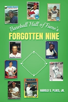 Baseball Hall of Fame's Forgotten Nine by Plues, Harold S., Jr.
