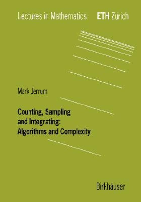Counting, Sampling and Integrating: Algorithms and Complexity by Jerrum, Mark