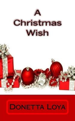 A Christmas Wish by Loya, Donetta