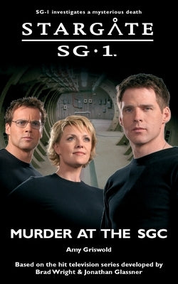 STARGATE SG-1 Murder at the SGC by Griswold, Amy