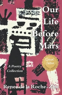 Our Life Before Mars by de la Roche-Zhu, Renee