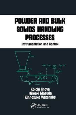 Powder and Bulk Solids Handling Processes: Instrumentation and Control by Iinoya, Koichi