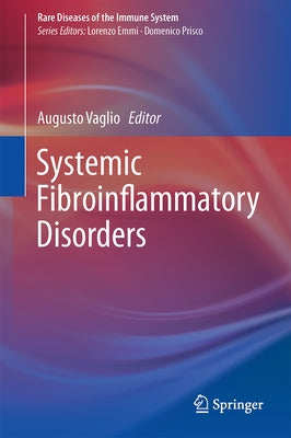 Systemic Fibroinflammatory Disorders by Vaglio, Augusto