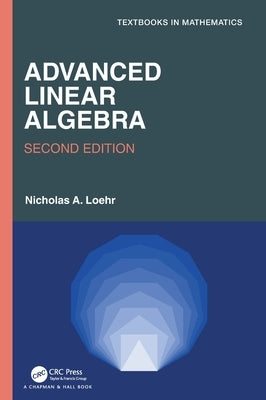 Advanced Linear Algebra by Loehr, Nicholas A.
