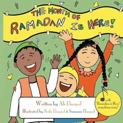 The Month of Ramadan Is Here: Sing Along Children's Book by Elsayed, Neda