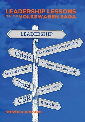 Leadership Lessons From The Volkswagen Saga by Howard, Steven