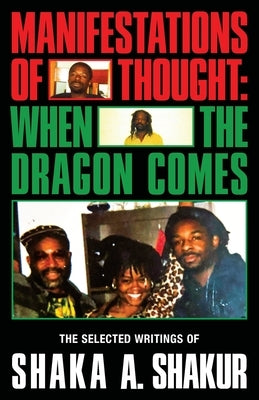 Manifestations of Thought: When the Dragon Comes by Shakur, Shaka A.